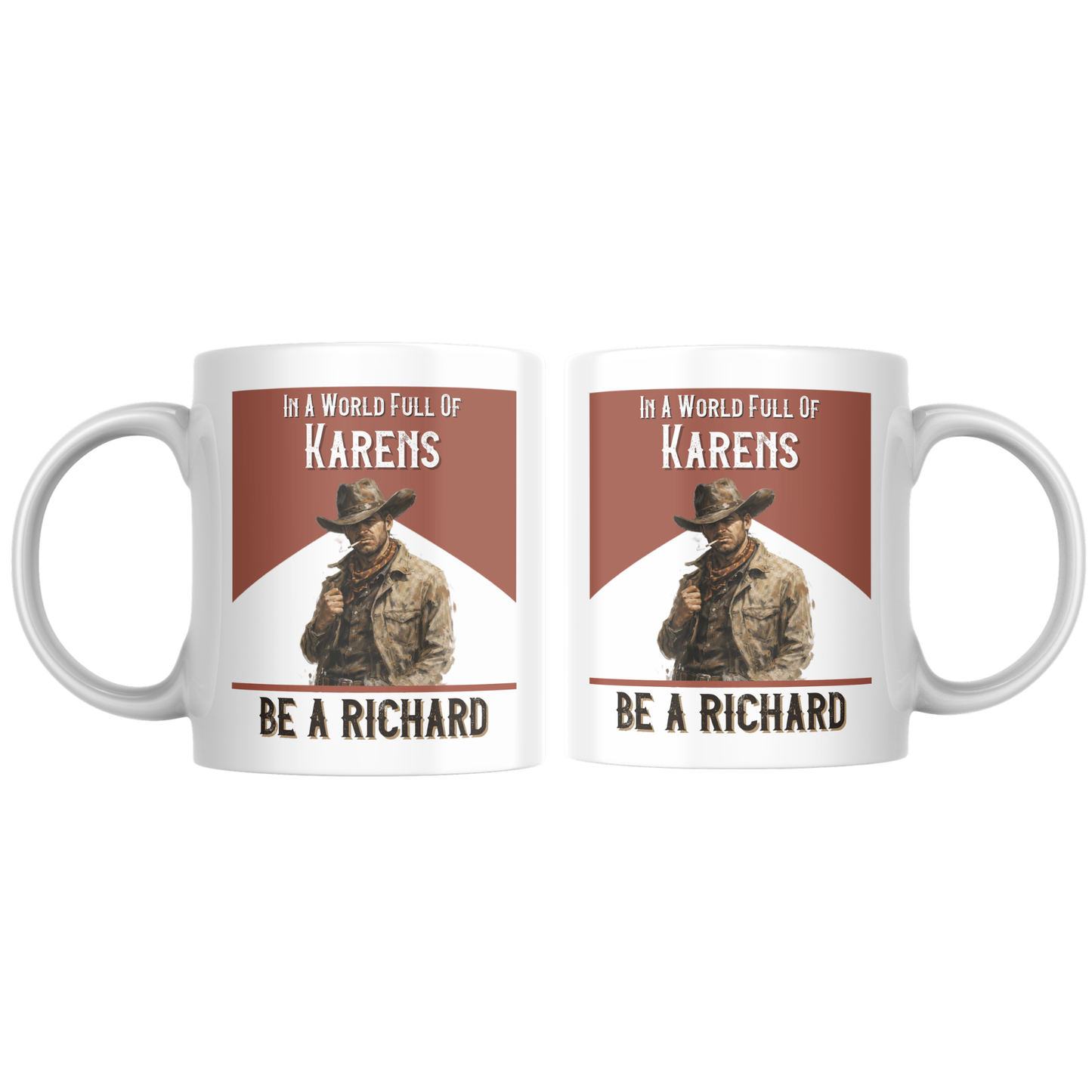 In a World Full of Karens Be a Richard Mug | Funny Coffee Cup | Sarcastic Humor Gift