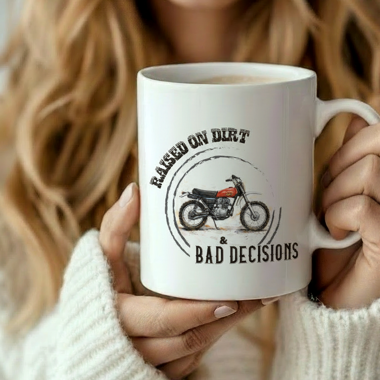 Raised on Dirt & Bad Decicions | Funny Coffee Cup | Bold Sarcastic Humor Gift