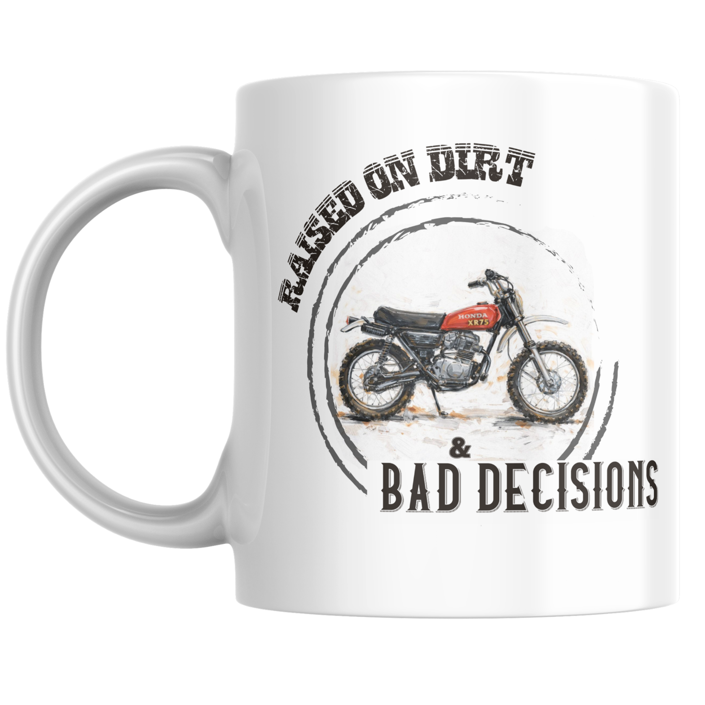Raised on Dirt & Bad Decicions | Funny Coffee Cup | Bold Sarcastic Humor Gift